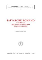 Salvatore Romano giurista degli ordinamenti e delle azioni (Firenze, 15 ottobre 2004)
