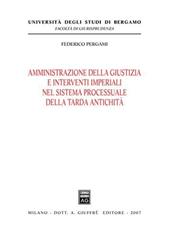 Amministrazione della giustizia e interventi imperiali nel sistema processuale della tarda antichità