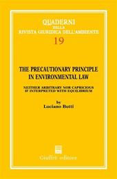 The precautionary principle in environmental law. Neither arbitrary nor capricious if interpreted with equilibrium