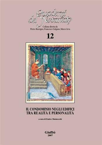 Il condominio negli edifici tra realità e personalità. Atti del Convegno di studi (Bologna, 7-8 ottobre 2005)  - Libro Giuffrè 2007, Quaderni del notariato | Libraccio.it