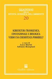 Agricoltura transgenica, convenzionale e biologica: verso una coesistenza possibile? Atti del 1° Convegno internazionale di studi (Roma, 2 marzo 2005)