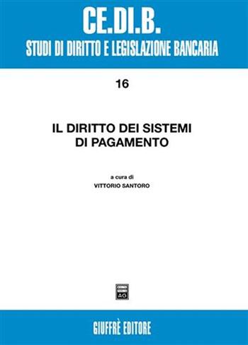 Il diritto dei sistemi di pagamento  - Libro Giuffrè 2007, Centro studi di diritto e legis. bancaria | Libraccio.it