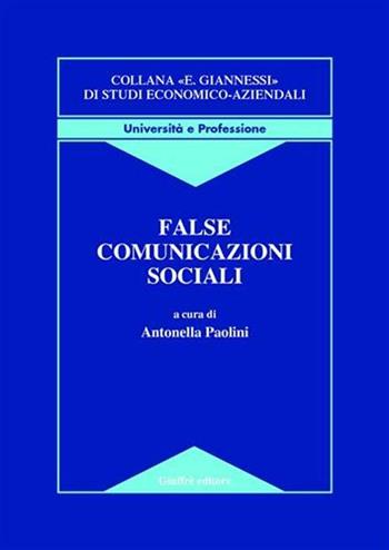 False comunicazioni sociali  - Libro Giuffrè 2007, Studi economico-aziendali E. Giannessi | Libraccio.it
