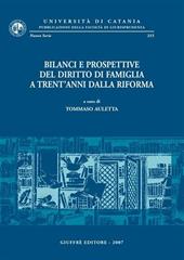 Bilanci e prospettive del diritto di famiglia a trent'anni dalla riforma. Atti del Convegno di studi (Catania, 25-27 maggio 2006)