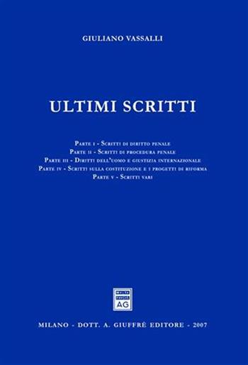 Ultimi scritti - Giuliano Vassalli - Libro Giuffrè 2007 | Libraccio.it