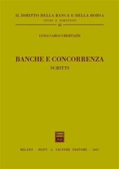 Banche e concorrenza. Scritti