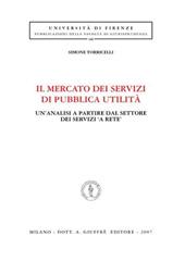 Il mercato dei servizi di pubblica utilità. Un'analisi a partire dal settore dei servizi «a rete»