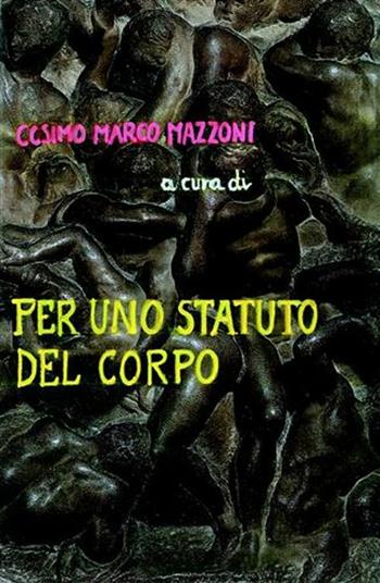 Per uno statuto del corpo  - Libro Giuffrè 2008, Derive | Libraccio.it