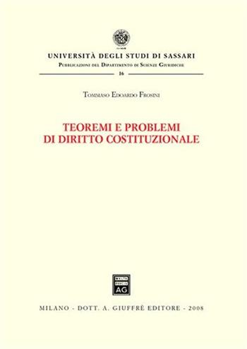 Teoremi e problemi di diritto costituzionale - Tommaso Edoardo Frosini - Libro Giuffrè 2008, Univ. Sassari-Dip. Scienze giuridiche | Libraccio.it