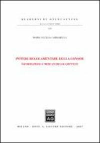 Potere regolamentare della Consob. Informazione e mercati regolamentati - Maria Cecilia Cardarelli - Libro Giuffrè 2007, Studi senesi. Quaderni | Libraccio.it