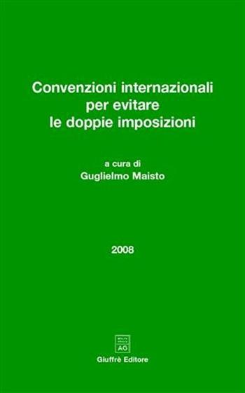 Convenzioni internazionali per evitare le doppie imposizioni  - Libro Giuffrè 2008 | Libraccio.it