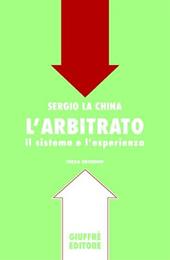 L' arbitrato. Il sistema e l'esperienza