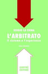 L' arbitrato. Il sistema e l'esperienza