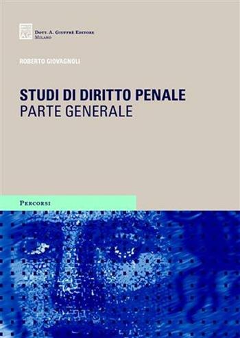 Studi di diritto penale. Parte generale - Roberto Giovagnoli - Libro Giuffrè 2008 | Libraccio.it