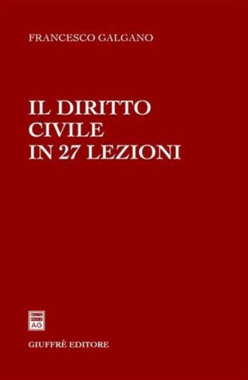 Il diritto civile in 27 lezioni - Francesco Galgano - Libro Giuffrè 2007 | Libraccio.it