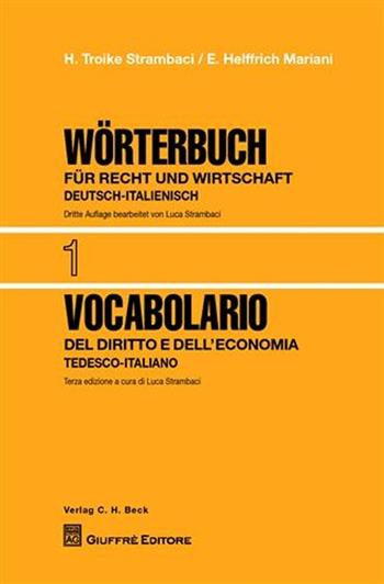 Vocabolario del diritto e dell'economia. Vol. 1: Tedesco-italiano. - Hannelore Troike Strambaci, E. Helffrich Mariani - Libro Giuffrè 2009 | Libraccio.it