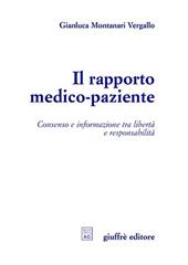 Il rapporto medico-paziente. Consenso e informazione tra libertà e responsabilità
