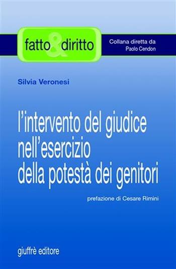 L' intervento del giudice nell'esercizio della potestà dei genitori - Silvia Veronesi - Libro Giuffrè 2008, Fatto & diritto | Libraccio.it