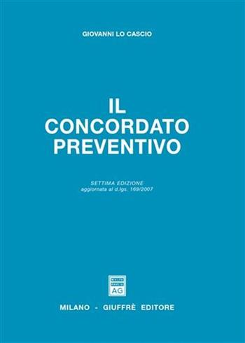 Il concordato preventivo - Giovanni Lo Cascio - Libro Giuffrè 2008 | Libraccio.it