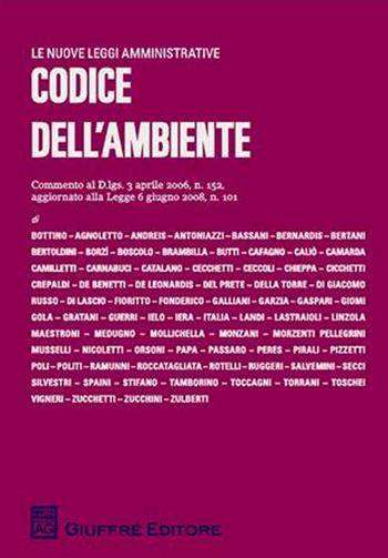 Codice dell'ambiente  - Libro Giuffrè 2008, Le nuove leggi amministrative | Libraccio.it
