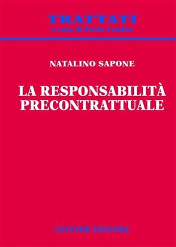 La responsabilità precontrattuale - Natalino Sapone - Libro Giuffrè 2008, Trattati | Libraccio.it