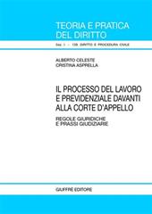 Il processo del lavoro e previdenziale davanti alla corte d'appello. Regole giuridiche e prassi giudiziarie