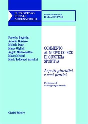 Commento al nuovo codice di giustizia sportiva. Aspetti giuridici e casi pratici  - Libro Giuffrè 2008, Il processo penale accusatorio | Libraccio.it