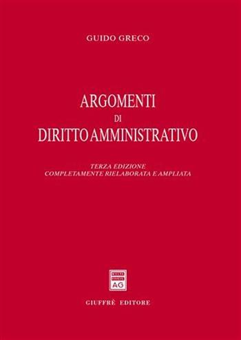 Argomenti di diritto amministrativo - Guido Greco - Libro Giuffrè 2008 | Libraccio.it