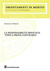 La responsabilità presunta «fino a prova contraria»