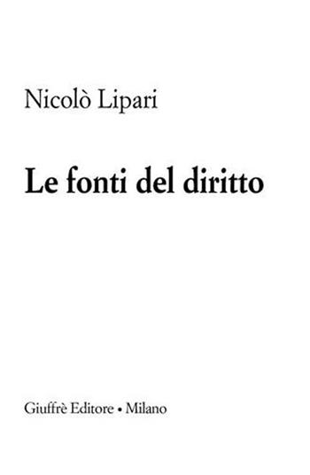 Le fonti del diritto - Nicolò Lipari - Libro Giuffrè 2008 | Libraccio.it