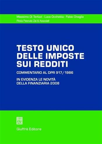 Testo Unico delle imposte sui redditi. Commentario al DPR 917/1986  - Libro Giuffrè 2008 | Libraccio.it