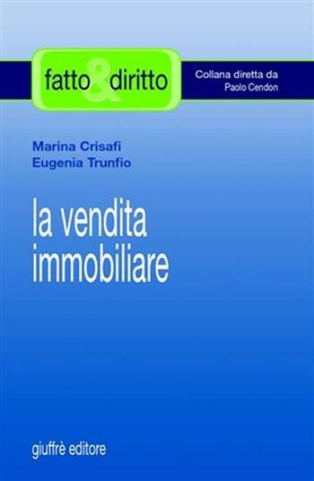 La vendita immobiliare - Marina Crisafi, Eugenia Trunfio - Libro Giuffrè 2008, Fatto & diritto | Libraccio.it