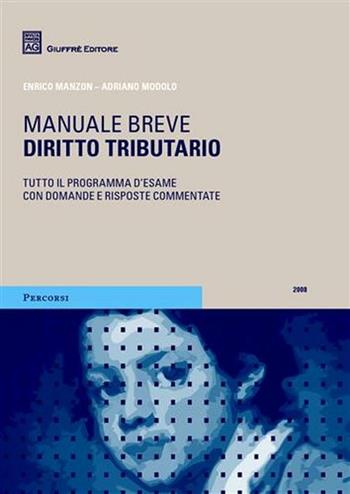 Diritto tributario. Manuale breve - Enrico Manzon, Adriano Modolo - Libro Giuffrè 2008, Percorsi. Manuali brevi | Libraccio.it