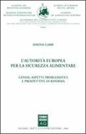 L' autorità europea per la sicurezza alimentare. Genesi, aspetti problematici e prospettive di riforma