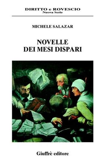 Novelle dei mesi dispari - Michele Salazar - Libro Giuffrè 2008, Diritto e rovescio. Nuova serie | Libraccio.it