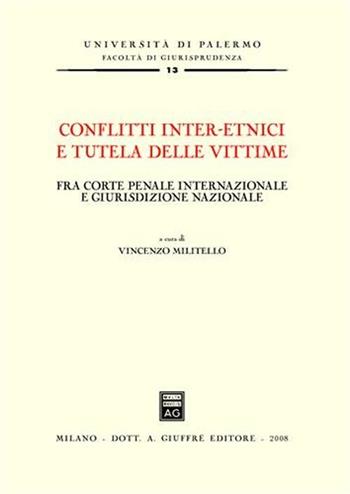 Conflitti inter-etnici e tutela delle vittime  - Libro Giuffrè 2008, Univ. Palermo-Fac. di giurisprudenza | Libraccio.it