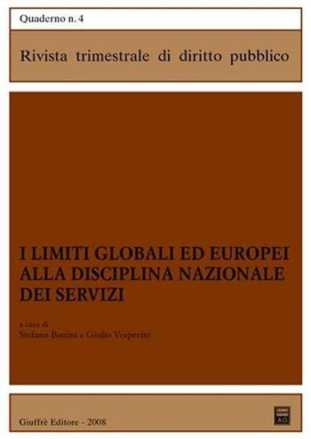 I limiti globali ed europei alla disciplina nazionale dei servizi  - Libro Giuffrè 2008, Rivista trimestrale di diritto pubblico | Libraccio.it