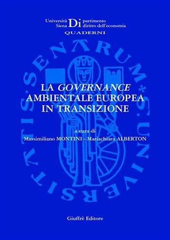 La governance ambientale europea in transizione  - Libro Giuffrè 2008, Univ. Siena-Dip. diritto dell'economia | Libraccio.it