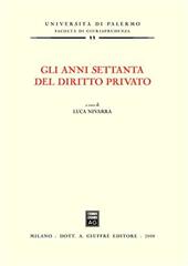 Gli anni Settanta del diritto privato. Atti del Convegno (Palermo, 7-8 luglio 2006)
