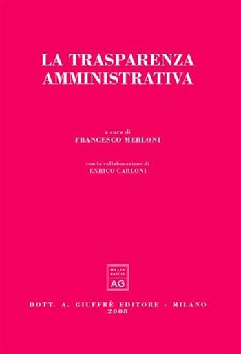 La trasparenza amministrativa  - Libro Giuffrè | Libraccio.it