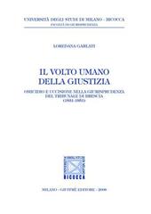 Il volto umano della giustizia. Omicidio e uccisione nella giurisprudenza del tribunale di Brescia (1831-1851)