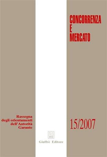 Concorrenza e mercato. Rassegna degli orientamenti dell'autorità garante (2007)  - Libro Giuffrè 2008 | Libraccio.it