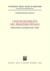 L' inutilizzabilità nel processo penale. Struttura e funzione del vizio