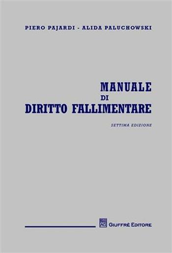 Manuale di diritto fallimentare - Piero Pajardi, Alida Paluchowski - Libro Giuffrè 2008 | Libraccio.it