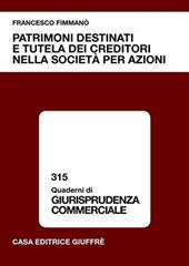 Patrimoni destinati e tutela dei creditori nella società per azioni