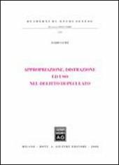 Appropriazione, distrazione ed uso nel delitto di peculato