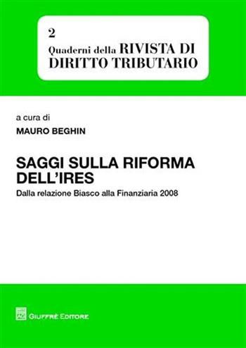 Saggi sulla riforma dell'IRES. Dalla relazione Biasco alla finanziaria 2008  - Libro Giuffrè 2008 | Libraccio.it