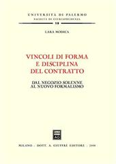 Vincoli di forma e disciplina del contratto. Dal negozio solenne al nuovo formalismo