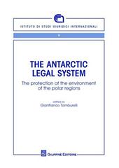 The Antartic legal system. The protection of the environment of the polar regions