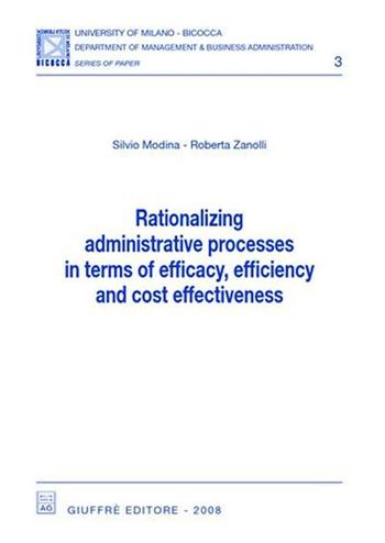 Rationalizing administrative processes in terms of efficacy, efficiency and cost effectiveness - Silvio Modina, Roberta Zanolli - Libro Giuffrè 2008 | Libraccio.it